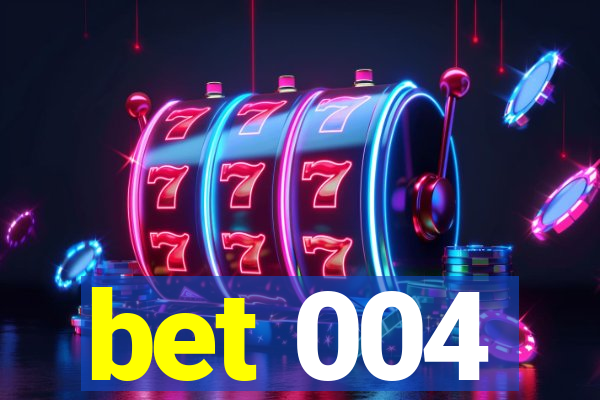 bet 004